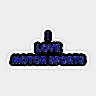 I Love Motor Sports - Blue Sticker